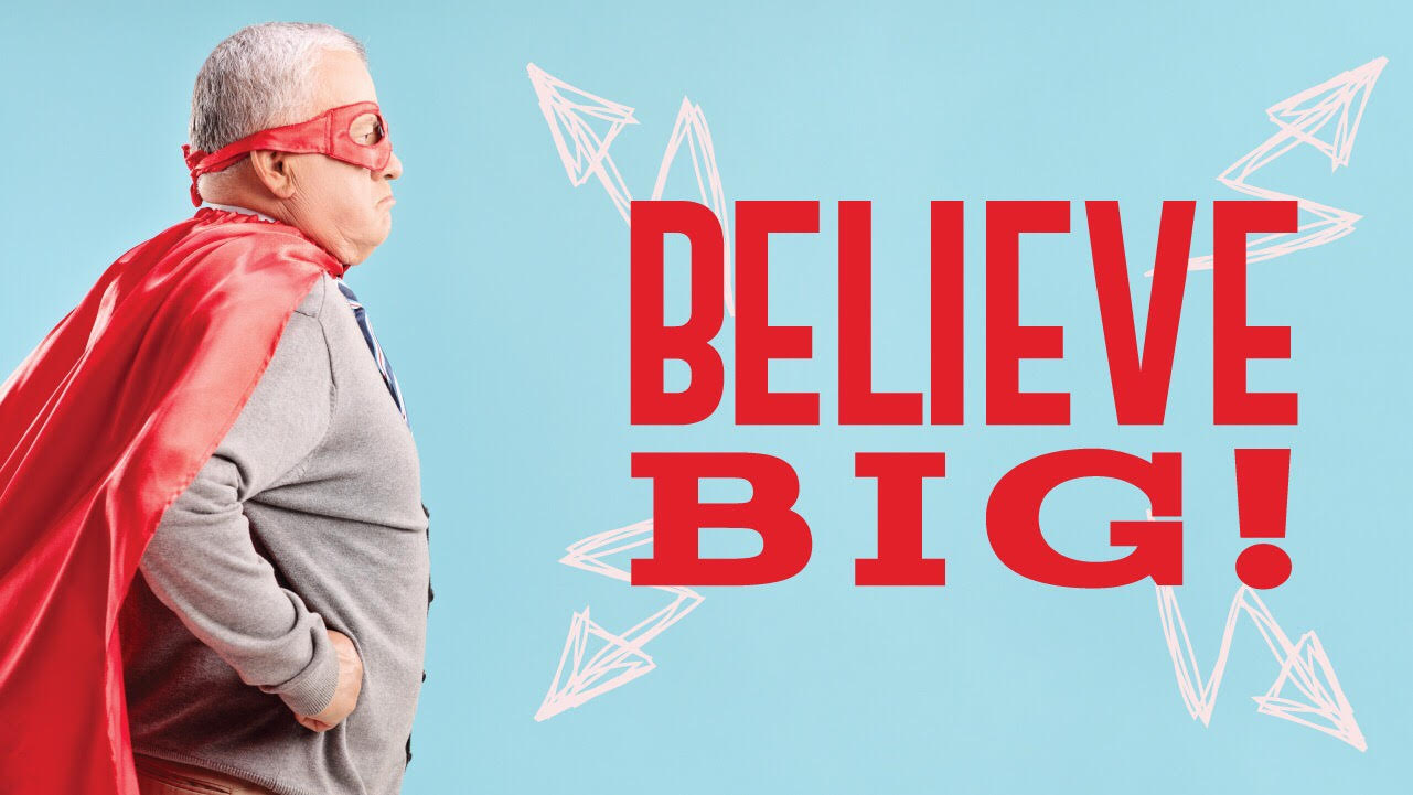 Believe Big