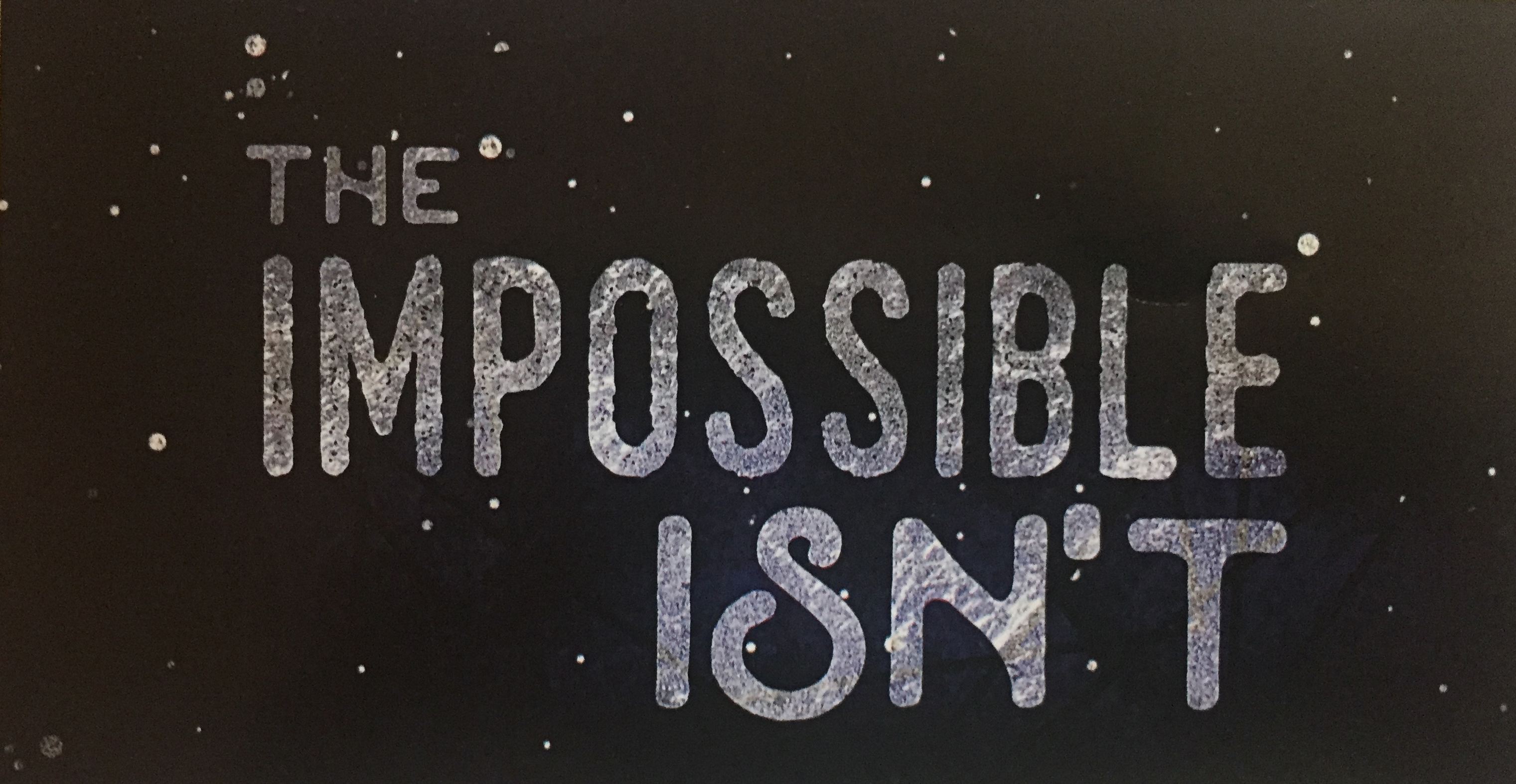 The Impossible Isn't